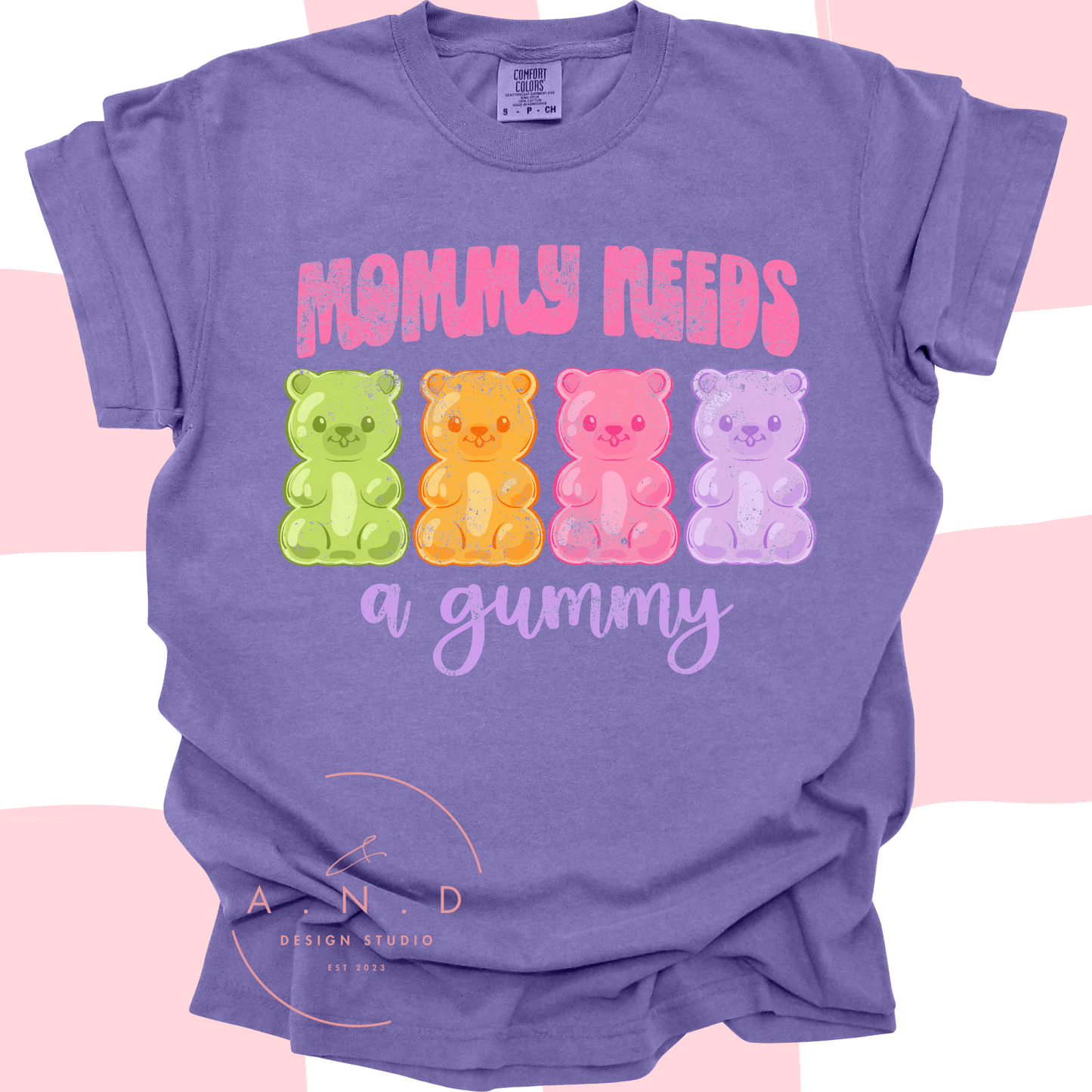 MOMMY NEEDS A GUMMY