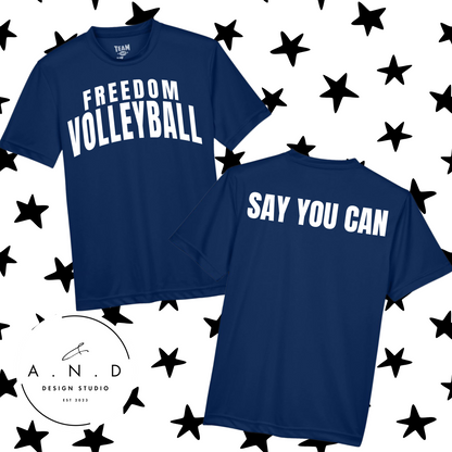 Freedom Volleyball- SAY YOU CAN- performance tee