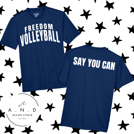 Freedom Volleyball- SAY YOU CAN- performance tee