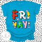 FRI YAY