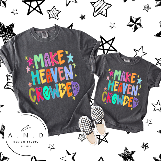 MAKE HEAVEN CROWDED