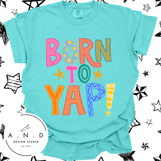 BORN TO YAP!