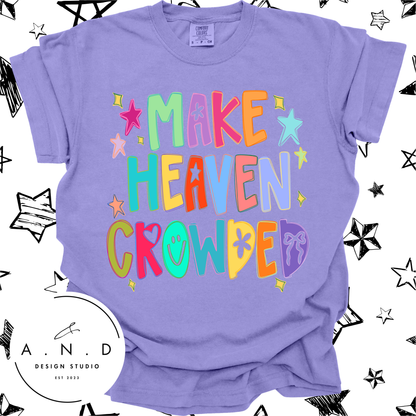 MAKE HEAVEN CROWDED