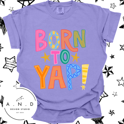 BORN TO YAP!