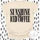 SUNSHINE & ICED COFFEE